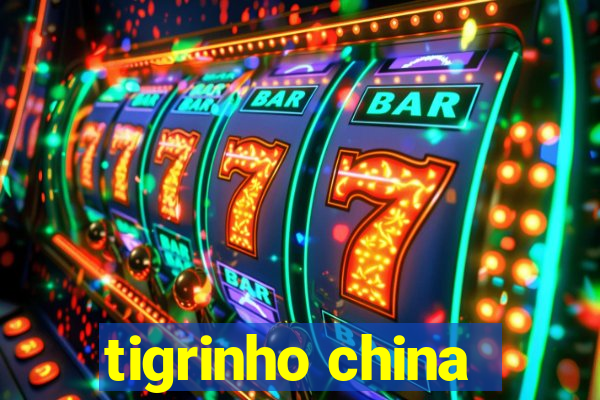 tigrinho china